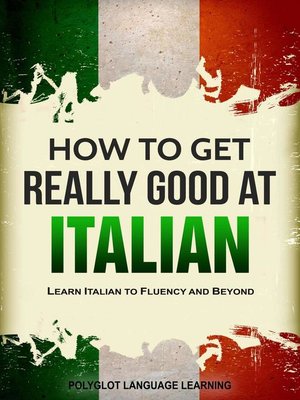 cover image of How to Get Really Good at Italian